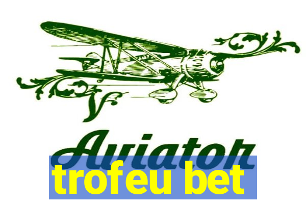 trofeu bet